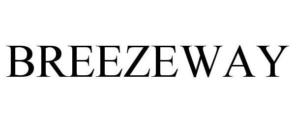 Trademark Logo BREEZEWAY