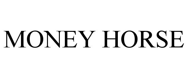  MONEY HORSE