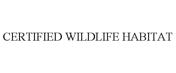  CERTIFIED WILDLIFE HABITAT