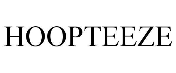 Trademark Logo HOOPTEEZE