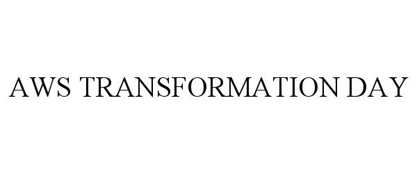 Trademark Logo AWS TRANSFORMATION DAY