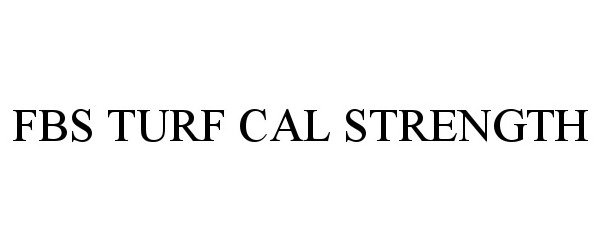  FBS TURF CAL STRENGTH