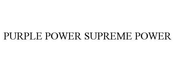  PURPLE POWER SUPREME POWER