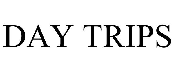 Trademark Logo DAY TRIPS