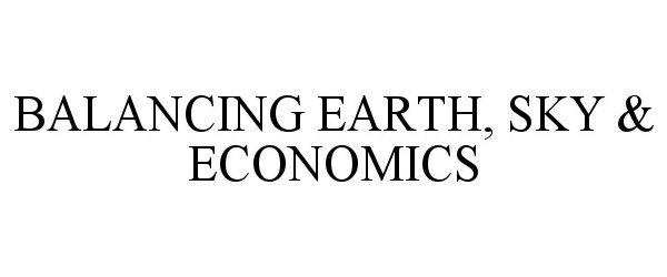  BALANCING EARTH, SKY &amp; ECONOMICS