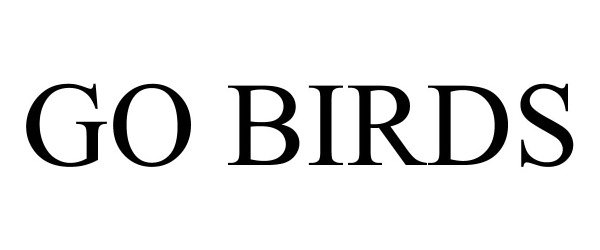 Trademark Logo GO BIRDS