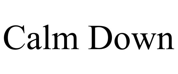 Trademark Logo CALM DOWN
