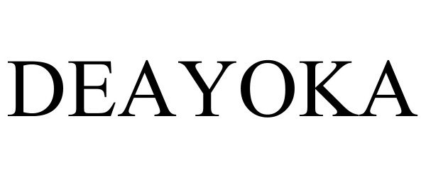 Trademark Logo DEAYOKA