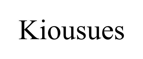 Trademark Logo KIOUSUES