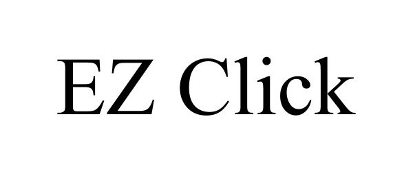 Trademark Logo EZ CLICK