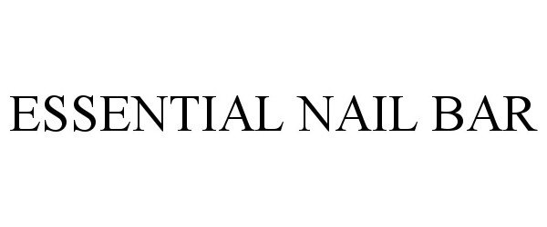Trademark Logo ESSENTIAL NAIL BAR