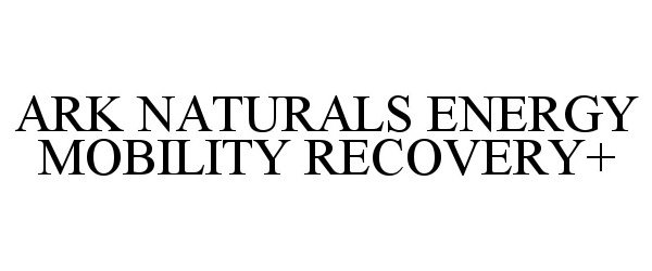  ARK NATURALS ENERGY MOBILITY RECOVERY+