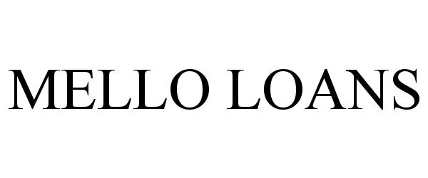 Trademark Logo MELLO LOANS