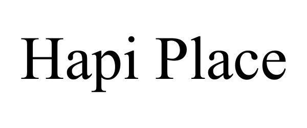 Trademark Logo HAPI PLACE