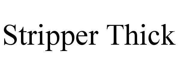 Trademark Logo STRIPPER THICK