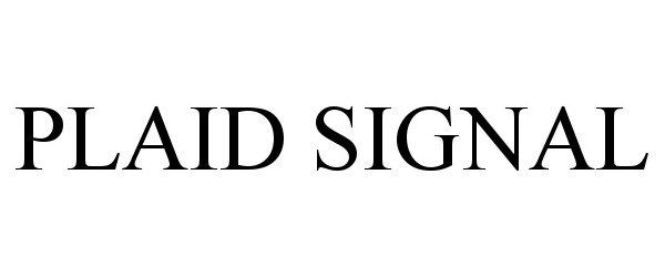 Trademark Logo PLAID SIGNAL