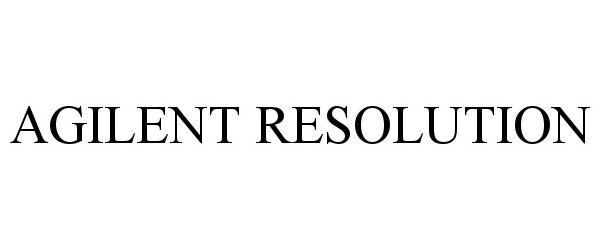 Trademark Logo AGILENT RESOLUTION