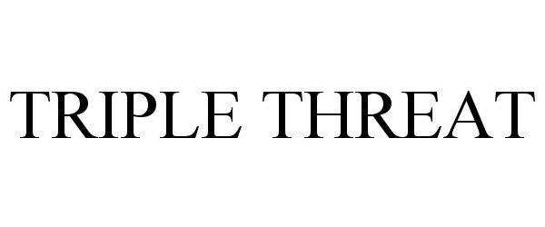 Trademark Logo TRIPLE THREAT
