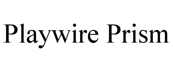  PLAYWIRE PRISM