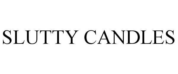 Trademark Logo SLUTTY CANDLES