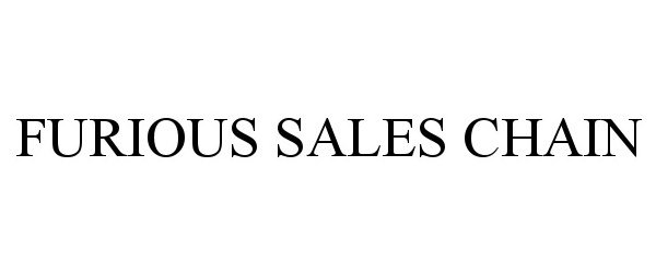  FURIOUS SALES CHAIN