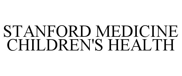  STANFORD MEDICINE CHILDREN'S HEALTH