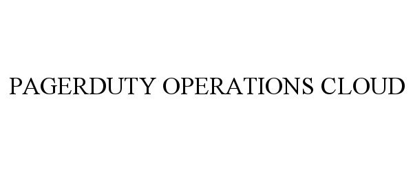 Trademark Logo PAGERDUTY OPERATIONS CLOUD