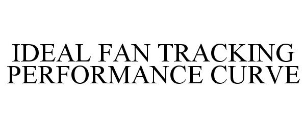  IDEAL FAN TRACKING PERFORMANCE CURVE