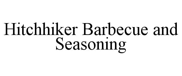  HITCHHIKER BARBECUE AND SEASONING