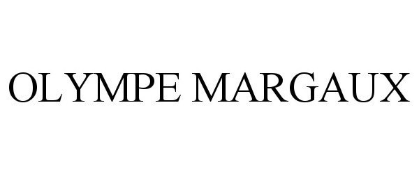 Trademark Logo OLYMPE MARGAUX