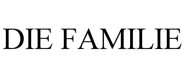 Trademark Logo DIE FAMILIE
