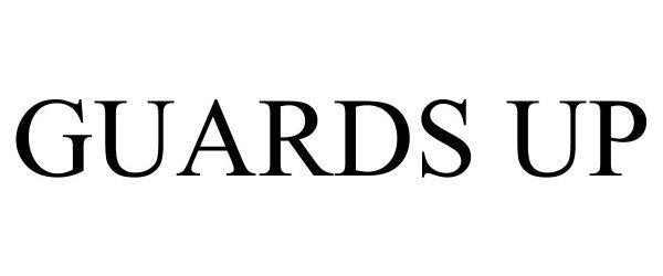 Trademark Logo GUARDS UP