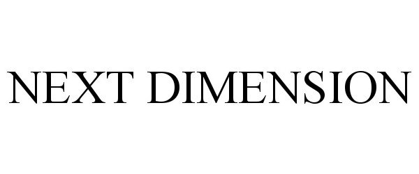 Trademark Logo NEXT DIMENSION