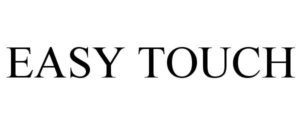 Trademark Logo EASY TOUCH
