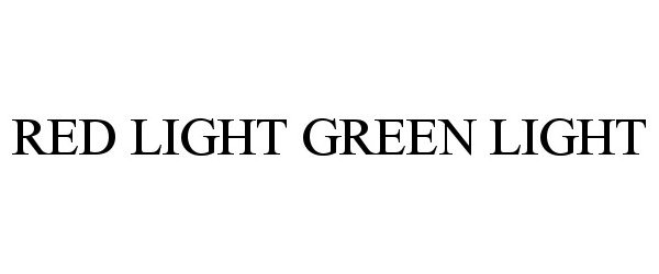 Trademark Logo RED LIGHT GREEN LIGHT