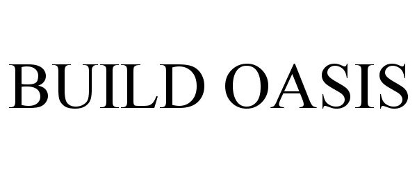 Trademark Logo BUILD OASIS