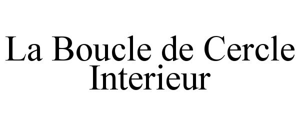 Trademark Logo LA BOUCLE DE CERCLE INTERIEUR