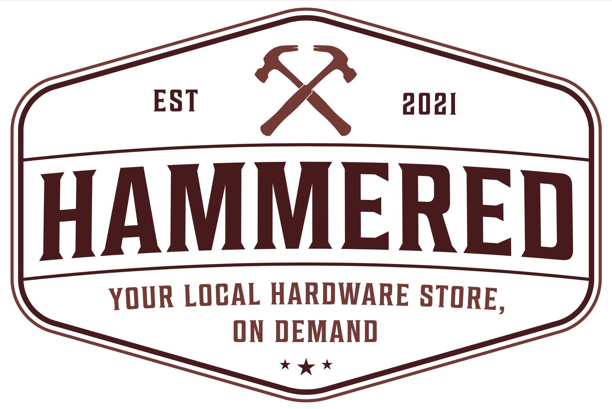  HAMMERED: YOUR LOCAL HARDWARE STORE ON DEMAND