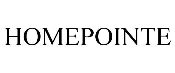 Trademark Logo HOMEPOINTE