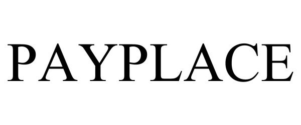 Trademark Logo PAYPLACE