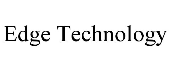 Trademark Logo EDGE TECHNOLOGY