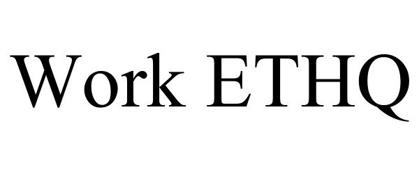 Trademark Logo WORK ETHQ