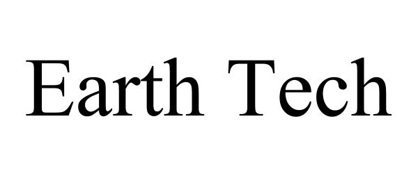 Trademark Logo EARTH TECH