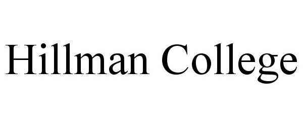 Trademark Logo HILLMAN COLLEGE