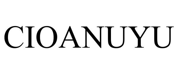 Trademark Logo CIOANUYU