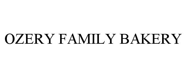 Trademark Logo OZERY FAMILY BAKERY