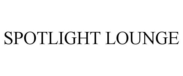 Trademark Logo SPOTLIGHT LOUNGE