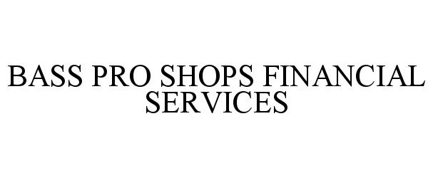  BASS PRO SHOPS FINANCIAL SERVICES
