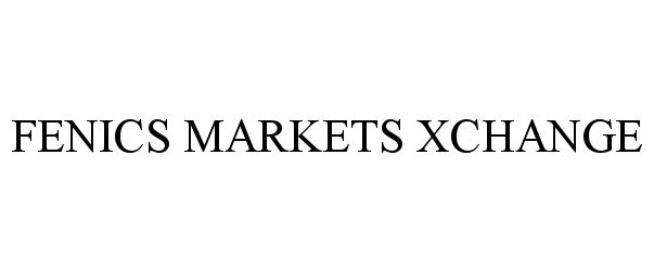  FENICS MARKETS XCHANGE