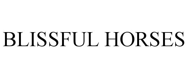 Trademark Logo BLISSFUL HORSES